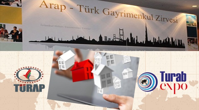 Arap yatırımcı ve Gayrimenkul Firmalarını buluşturan TÜRK- ARAP Zirvesi Bugün Başlıyor